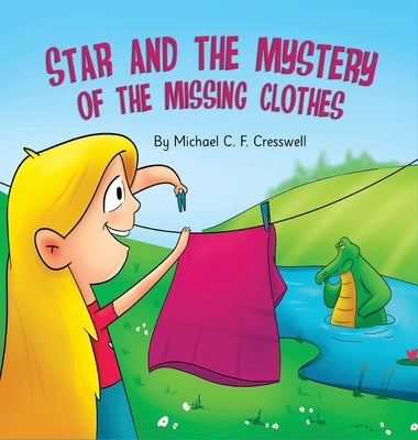 Star and the Mystery of the Missing Clothes by Cresswell, Michael