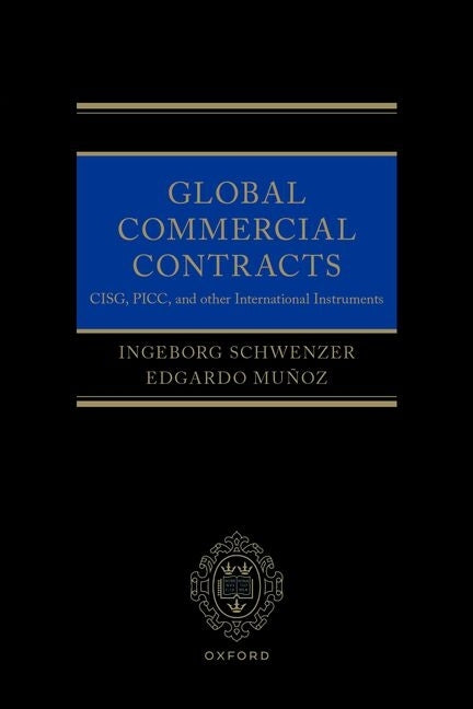 Global Commercial Contracts: Cisg, Picc and Other International Instruments by Schwenzer, Ingeborg