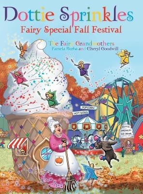 Dottie Sprinkles: Fairy Special Fall Festival by Burba, Pamela