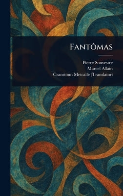 Fantômas by Souvestre, Pierre