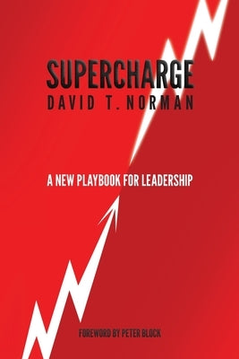 Supercharge: A New Playbook for Leadership by Norman, David T.