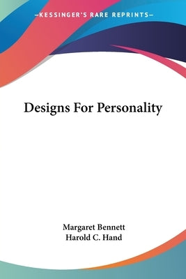 Designs For Personality by Bennett, Margaret