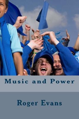 Music and Power by Evans, Roger