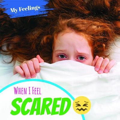 When I Feel Scared by Beattie, Amy