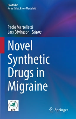 Novel Synthetic Drugs in Migraine by Martelletti, Paolo