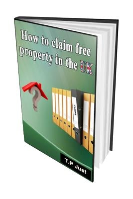 How to Claim Free Property in the UK by Just, Terence Paul