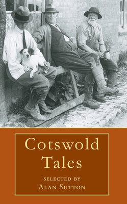 Cotswold Tales by Sutton, Alan