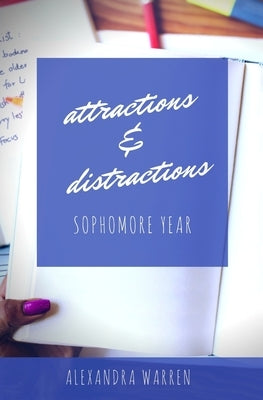 Attractions & Distractions: Sophomore Year by Warren, Alexandra
