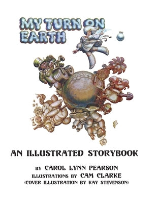 My Turn On Earth: An Illustrated Storybook by Clarke, CAM
