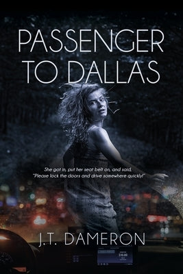 Passenger to Dallas by Dameron, J. T.
