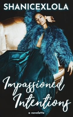 Impassioned Intentions by McKinley, Parker