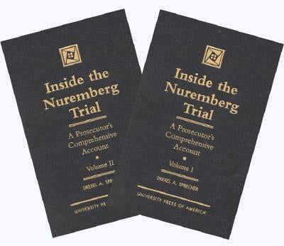 Inside the Nuremberg Trial: A Prosecutor's Comprehensive Account, Vol. 1&2 (Set) by Sprecher, Drexel A.
