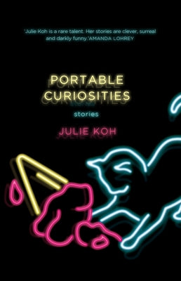 Portable Curiosities by Koh, Julie