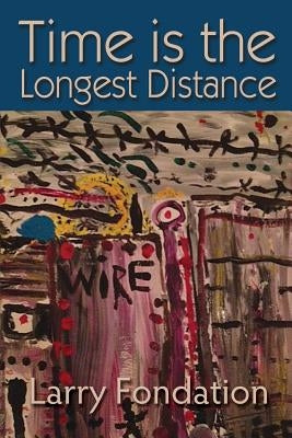 Time is the Longest Distance by Fondation, Larry