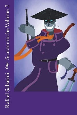Scaramouche Volume 2 by Sabatini, Rafael