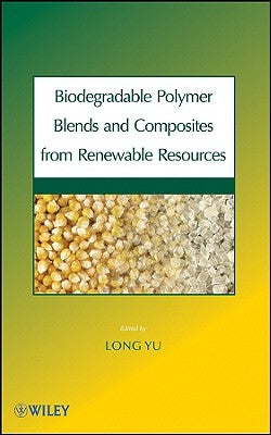 Biodegradable Polymer Blends by Yu, Long