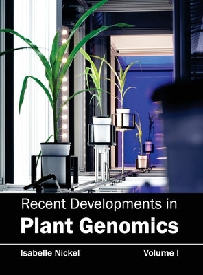 Recent Developments in Plant Genomics: Volume I by Nickel, Isabelle