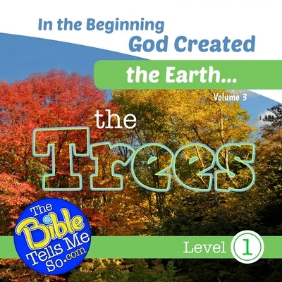 In the Beginning God Created the Earth - the Trees by Press, The Bible Tells Me So