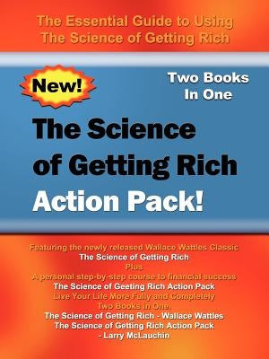 The Science of Getting Rich Action Pack!: The Essential Guide to Using The Science of Getting Rich by Wattles, Wallace