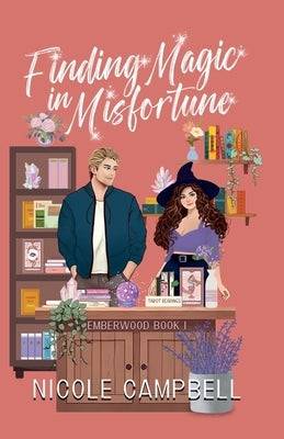 Finding Magic in Misfortune by Campbell, Nicole