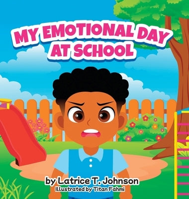 My Emotional Day at School by Johnson, Latrice T.