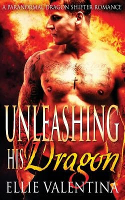 Unleashing His Dragon by Valentina, Ellie