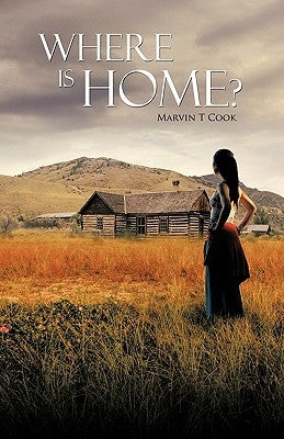 Where Is Home? by Cook, Marvin T.