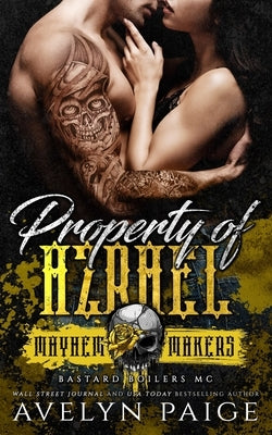 Property of Azrael: Bastard Boilers MC by Paige, Avelyn