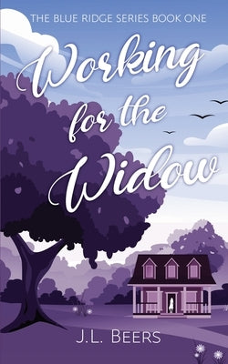 Working for the Widow: Book one in the Blue Ridge Series by Beers, J. L.