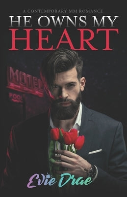 He Owns My Heart: A Contemporary MM Romance by Drae, Evie
