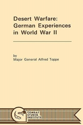 Desert Warfare: German Experiences in World War II by Toppe, Alfred