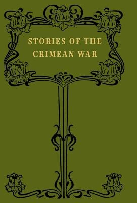 Stories of the Crimean War by Tait, W. J.