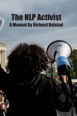The NLP Activist by Bolstad, Richard