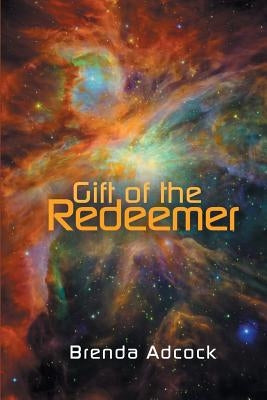 Gift of the Redeemer by Adcock, Brenda