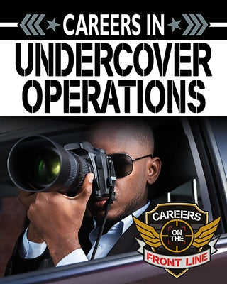Careers in Undercover Operations by Hudak, Heather C.