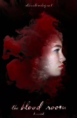 The Blood Room: Alternate Ending no. 1 by Weikel, K.