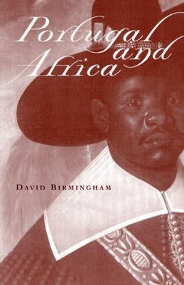 Portugal and Africa by Birmingham, David