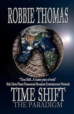 Time Shift: The Paradigm by Thomas, Robbie