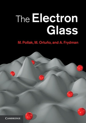 The Electron Glass by Pollak, M.