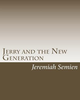 Jerry and the New Generation: The Final Show by Semien, Jeremiah