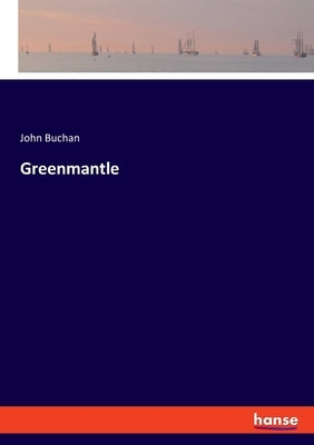 Greenmantle by Buchan, John