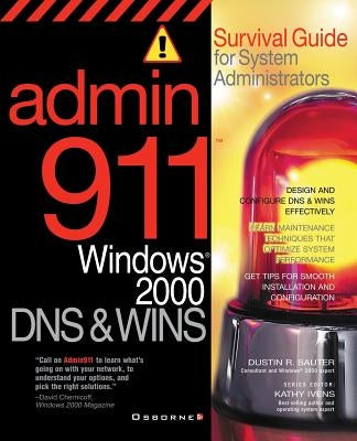 Admin911: DNS & Wins: A Survival Guide for System Administrators by Sauter, Dustin
