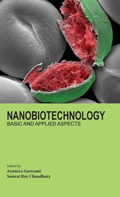 Nanobiotechnology: Basic and Applied Aspects by Goswami, Arunava