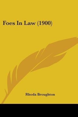Foes In Law (1900) by Broughton, Rhoda