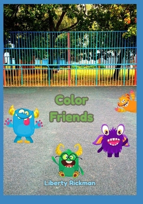 Color Friends: Fun circle time book for learning colors by Rickman, Liberty