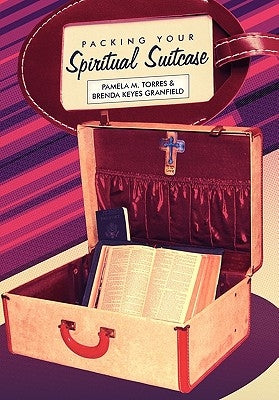 Packing Your Spiritual Suitcase by Torres, Pamela