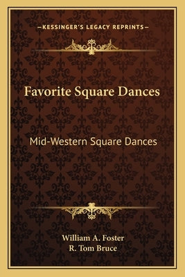 Favorite Square Dances: Mid-Western Square Dances by Foster, William A.