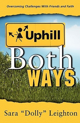 Uphill Both Ways by Leighton, Sarah Dolly
