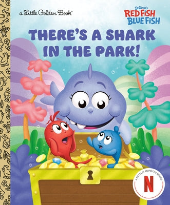 There's a Shark in the Park! (Dr. Seuss's Red Fish, Blue Fish) by Random House