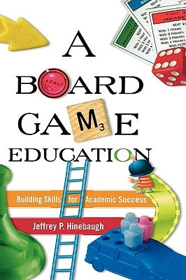 A Board Game Education by Hinebaugh, Jeffrey P.